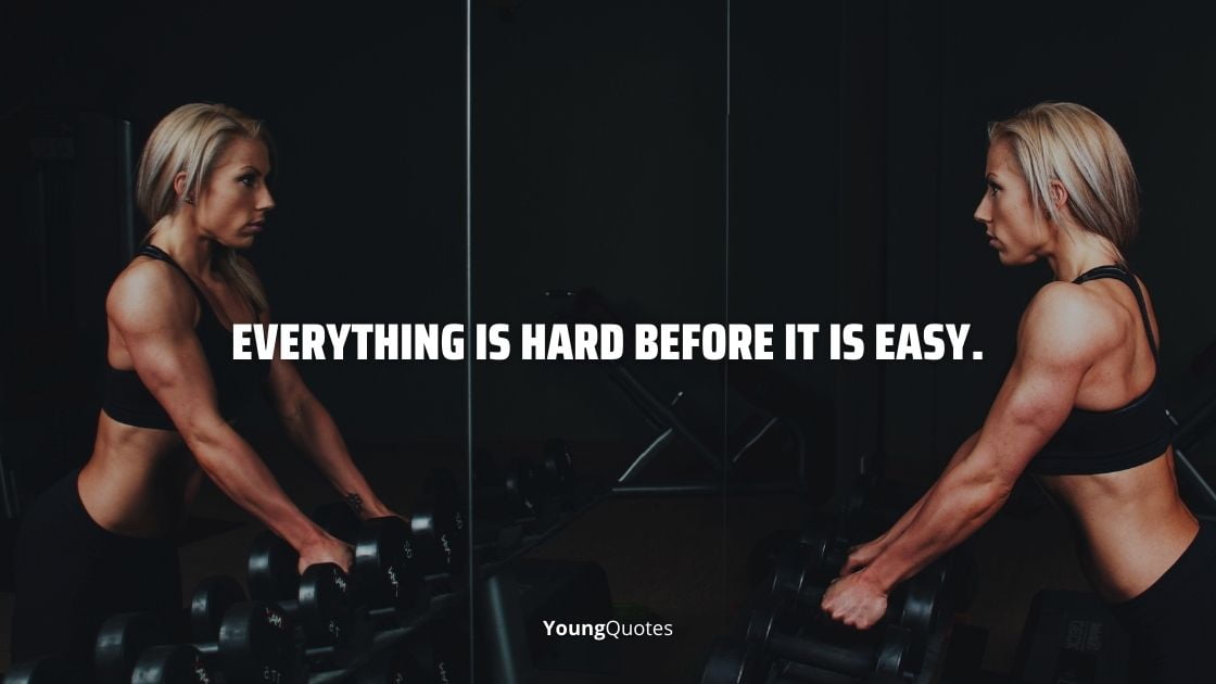 Everything is hard before it is easy.
