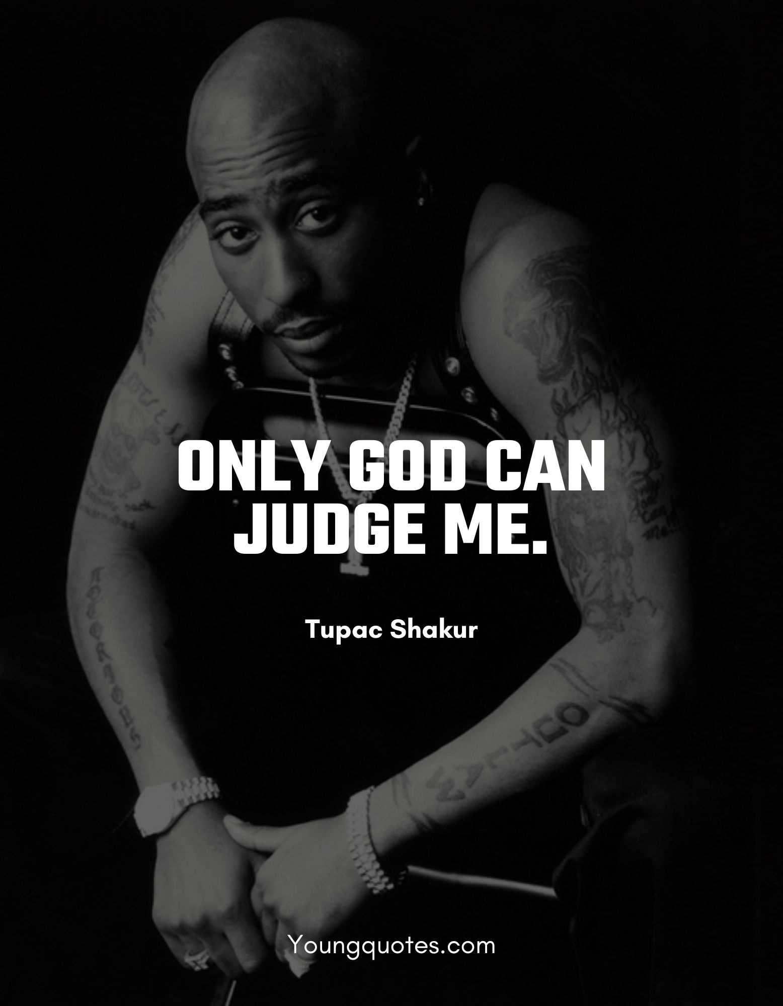tupak shakur quotes on god - Only God can judge me.