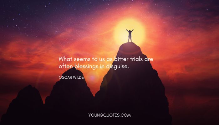 achievement quotes - What seems to us as bitter trials are often blessings in disguise. – Oscar Wilde