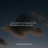 fake people quotes and sayings - You are who you hang out with. Be selective with your circle.