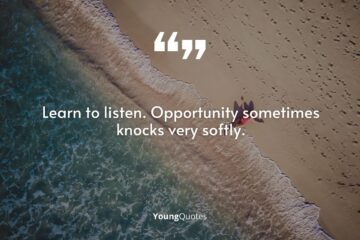 Sales quotes - Learn to listen. Opportunity sometimes knocks very softly.