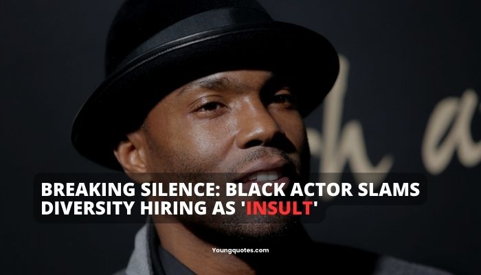 Breaking Silence: Black Actor Slams Diversity Hiring as 'Insult'